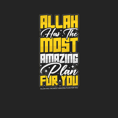 Allah has the most amazing plan for you, T-shirt design. allah design graphic design illustration religion t shirt t shirt design tshirt typography vector