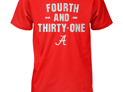 Alabama Football 4th & 31 Shirt 4th 31 shirt alabama football