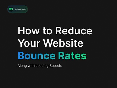 How to Reduce Your Website Bounce Rates along with Loading Speed digitalexperience graphic design speedmatters ui userexperience userfirst ux uxagency uxui webdesign websitedesign