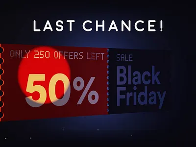 Black Friday Sale - Only 250 Offers Left 250 offers left 3d 3d ticket 50 animation black friday black friday sale campaign last chance offer sale ticket
