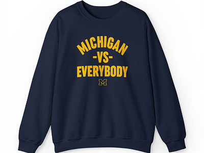 Michigan vs. Everybody Sweatshirt america football apparel design football graphic design illustration michigan michigan vs. everybody michigan wolverines nfl shirt sweatshirt