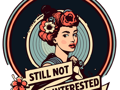 Still Not Interested flowers graphic design illustration retro typography vector vintage woman