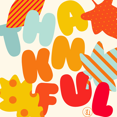 Thankful Thanksgiving Typography Graphic bubble letters colorful give thanks graphic leaves letterforms letters thankful thanks thanksgiving type typography