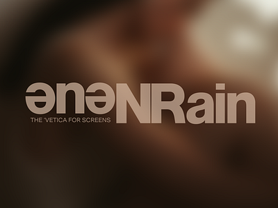 Neue Rain blurs branding creative direction design font font design font family fonts gotham graphic design helvetica logo design matt chansky sans serif typography web font