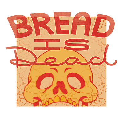 Bread is Dead with Assets graphic design illustration poster typography
