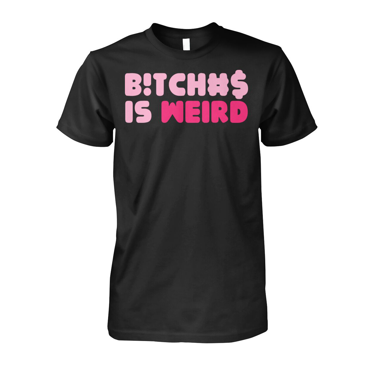 Bitches Is Weird Shirt by Tee Corner on Dribbble