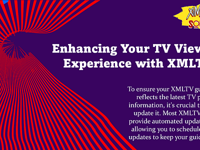 Enhancing Your TV Viewing Experience with XMLTV epg iptv tv guide xmltv