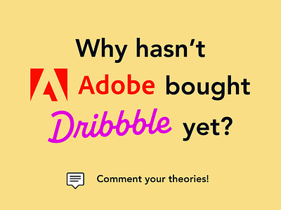 Why hasn't Adobe bought Dribbble yet? adobe controversial dribbble poll question why why hasnt adobe bought dribbble