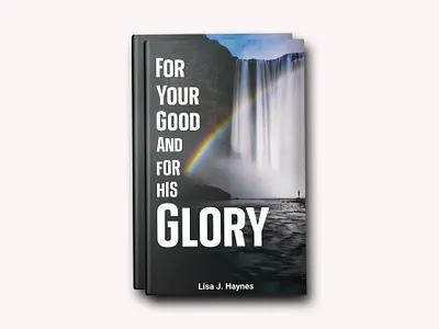 For Your Good And For His Glory (Book Cover Design) animation art art bookholic author book bookaholic bookcover bookdesign booklove bookshelf cover design graphic design graphicsdesign love reading