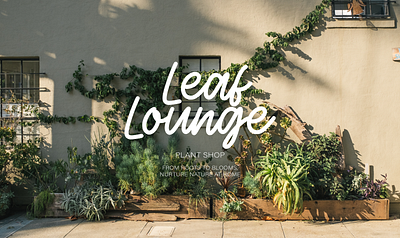 Leaf Lounge Plant Shop | Branding brand design brand identity branding branding inspiration branding strategy design graphic design identity inspo logo logotype plant plant shop plants shop store typo visual visual design visual identity