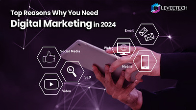 Top Reasons Why You Need Digital Marketing In 2024 branding business digital marketing marketing technology websites