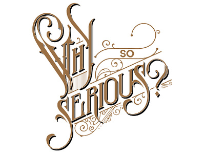 Why So Serious? design graphic design lettering type typography