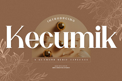 Kecumik – A Glamour Serif typeface simple font