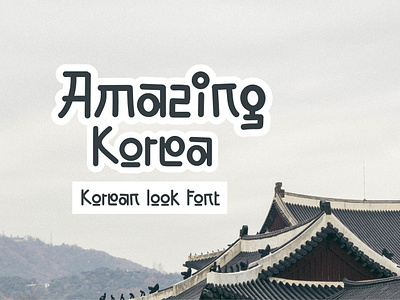 Amazing Korea - Korean Look Font book cover culinary cute cute font display font font hangeulinspired korea korean korean font korean style koreanculturefonts kpop kpopdesign style stylis travel traveling typeface