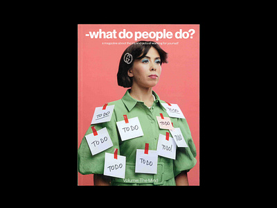 -WHAT DO PEOPLEDO? Magazine No 2 art direction cover editorial design freelancing graphic design illustration layout layout design magazine magazine for creatives mind