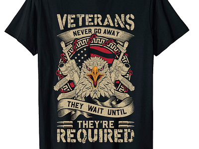 VETERANS NEVER GO AWAY animation branding customtshirtdesign design graphic design icon illustration logo minimal print on demand t shirt design bundle t shirt design free tees typography t shirt typography typography shirts ux vector veterantshirt web website