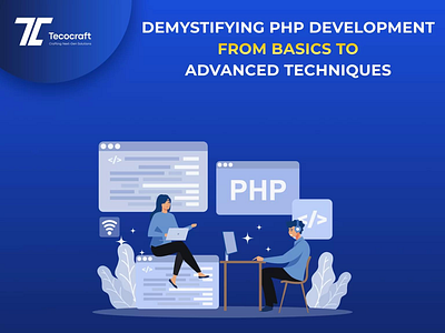 Demystifying PHP Development: From Basics To Advanced Techniques digital marketing company