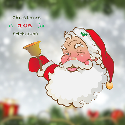 Christmas is Claus for Celebration art artistryunleashed christmas graphic design illustration jingle bells santa