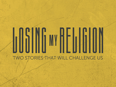 Losing My Religion (Sermon Series) church church ministry design graphic design religion sermon sermon series