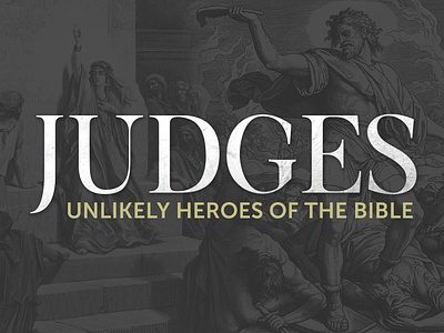 Judges (Sermon Series) church church ministry design graphic design judges preaching sermon sermon series the book of judges