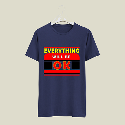 Another Tshirt Design With "Everything Will Be OK" design graphic design tshirt tshirt design