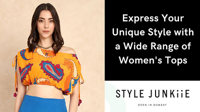 Unique Style with a Wide Range of Women's Tops style junkiie