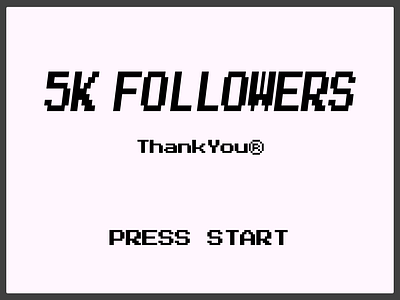 fivethousand followers thank you! branding colour five thousand followers gameboy graphic design logo pixel press screen start thank you typography