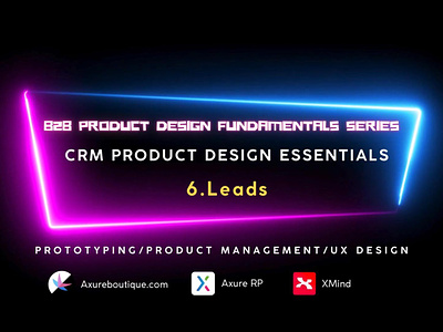 CRM Product Essentials | Prototyping & Product Management & UX: axure axure course b2b crm design product management prototype ui uiux ux ux libraries