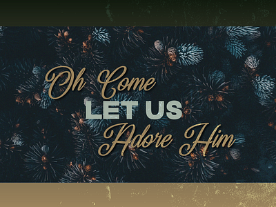 PCM Design Challenge | Oh Come Let Us Adore Him art artwork church design design challenge graphic design pcmchallenge prochurchmedia social media typography