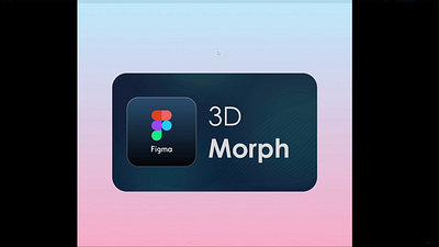 3D Morph effect in Figma 3d animation card figma gradient morph transform