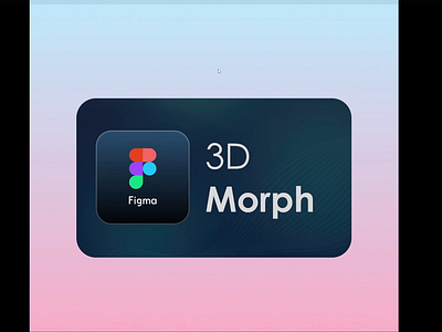 3D Morph effect in Figma 3d animation card figma gradient morph transform