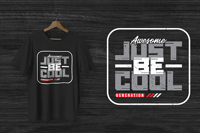 Awesome Just be Cool Generation T-shirt Design.
