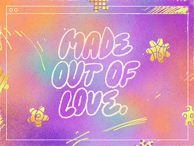 Made Out of Love gradient lettering pattern quote thoughts type type design typography
