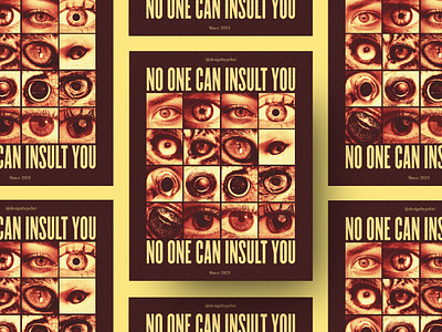 No One Can Insult You - Poster Design design eye poster eyes graphic design modern poster no one old old poster poster poster design poster vintage quote quote poster quotes vintage vintage poster