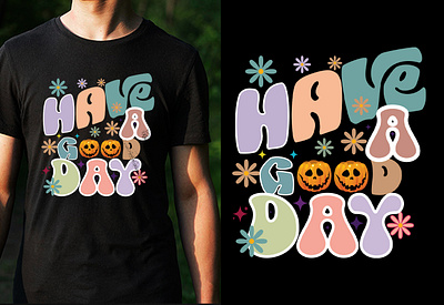 Have A Good Day Groovy T-Shirt Design 90s kid t shirt designs branding clothing design cool t shirt design custom t shirt design family t shirt design ideas graphic design grovvy t shirt design kids cool t shirt designs logo motion graphics simple t shirt design t shirt design t shirts merchandise design trendy t shirt design tshirt design tshirtdesign typography typography t shirt vintage t shirt design