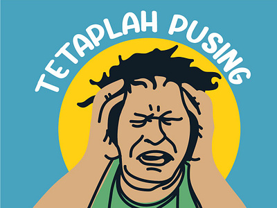 "TETAPLAH PUSING JANGAN BERSYUKUR" graphic design human illustration people problem solving state of mind vector