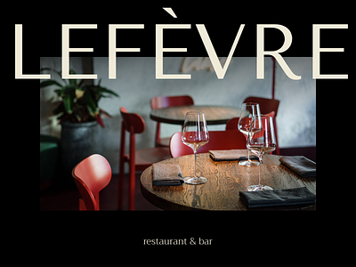 Logo. French restaurant - Lefèvre bar brand branding contemporary design eye catching food french graphic design identity logo logotype minimalistic modern restaurant stylish typography visual