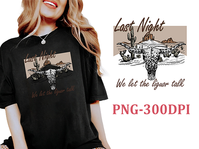 last night we let the liguor talk png cow cow boy png retro vitage