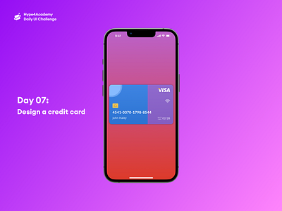 Day 07: Design a credit card credit card design credit card ui credit cart daily ui challenge dailyui debit card debit card design design design a credit card hype4academy illustration mobile design mobile ui ux