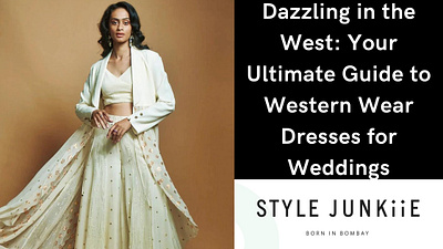 The Ultimate Guide to Western Wear Dresses for Weddings style junkiie