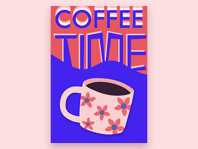 It's coffee time! coffeetime design flowers graphic design illustration poster poster coffeetime