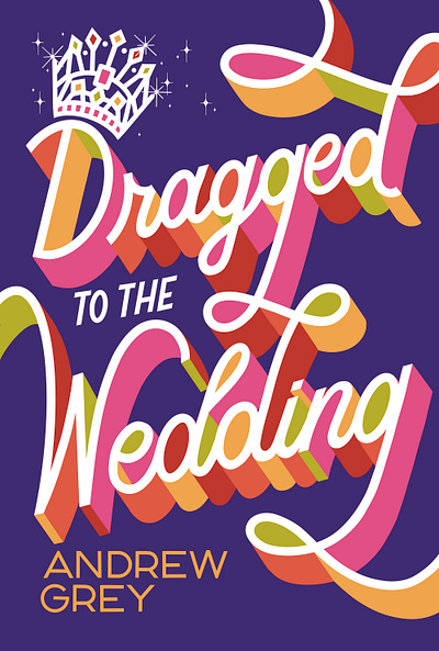 Dragged to the Wedding X Alissandra Seelaus book cover lettering lgbtq publishing romance wedding