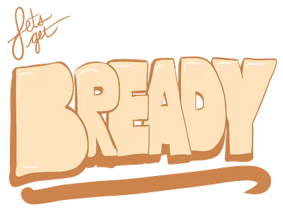 Let's Get Bready adobe bread byhand cute fresco funny handwritten logo silly text vector