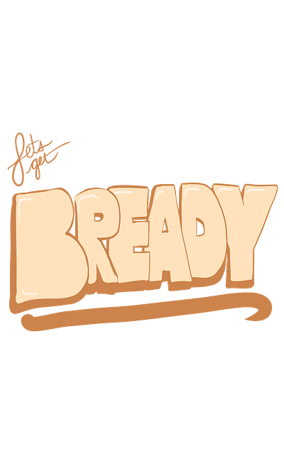 Let's Get Bready adobe bread byhand cute fresco funny handwritten logo silly text vector