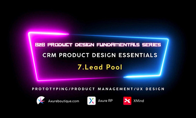 CRM Product Essentials | Prototyping & Product Management & UX: axure axure course axure prototype b2b crm design prototype prototyping ui uiux ux ux libraries