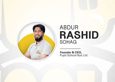 Abdur Rashid Sohag | CEO of School Bus | Design Projects brand design school bus service