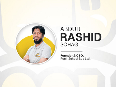 Abdur Rashid Sohag | CEO of School Bus | Design Projects brand design school bus service