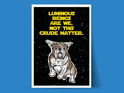 Personal Illustration animal bulldog creative creative ideas design dog dog illustration dog print drawing english bulldog graphic design hand drawn ill illustration jedi poster print star wars star wars yoda yoda