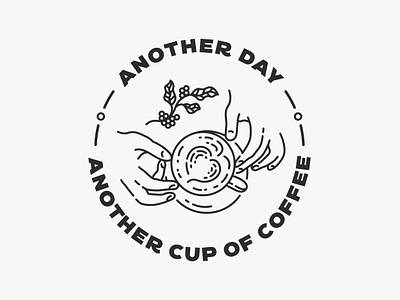 Another Day Another Cup of Coffee americano badge barista bean beverage breakfast cafe caffeine cappuccino coffee coffee day cup of caffee dessert drink espresso food i love coffee latte mug restaurant