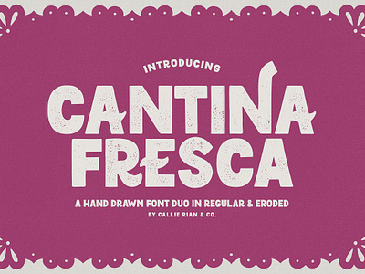 Cantina Fresca Display + Elements display font eroded sans serif gritty sans serif hand lettered font handmade sans serif latin american font mexican font sans serif spanish font textured font